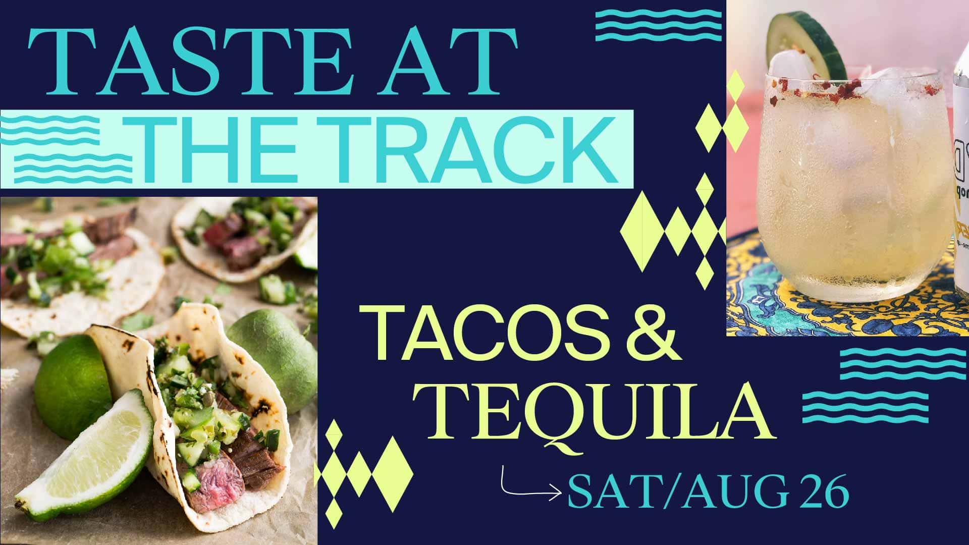 TV Slate TacosTequila Taste at the Track Tacos & Tequila Saturday, August 26 Flamingo Room at Gulfstream Park